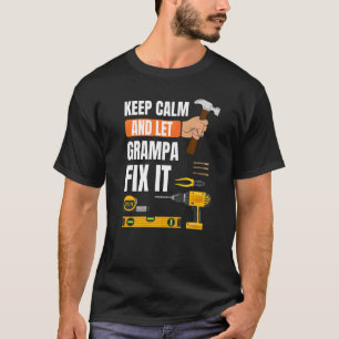 Mens Keep Calm And Let Grampa Fix It Handyman Cons T-Shirt