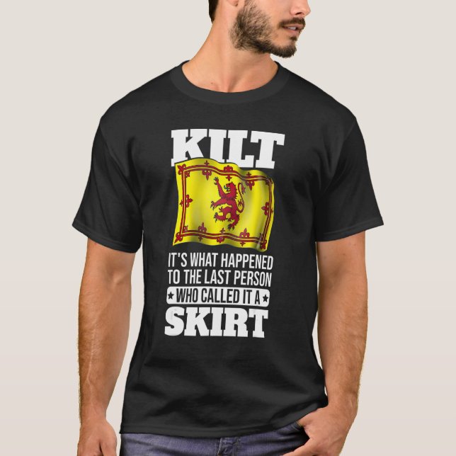 Mens Kilt It's What Happened To The Person Who Cal T-Shirt (Front)