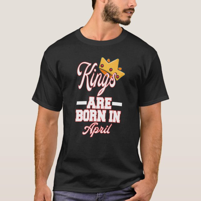 Mens Kings Are Born In April Birthday  1 T-Shirt (Front)
