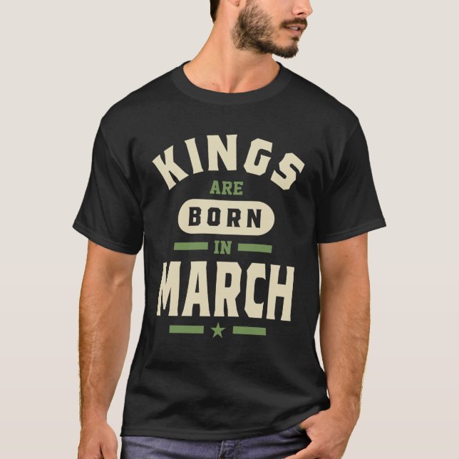 Mens Kings Are Born In March Boys Birthday T-Shirt (Front)