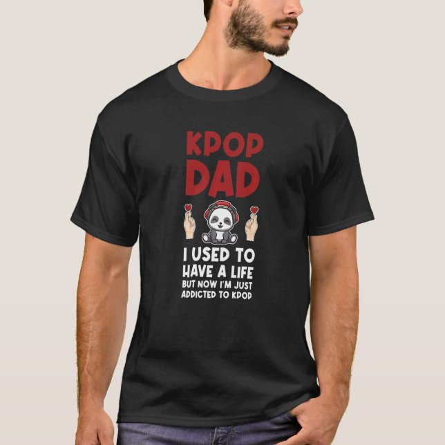 Mens kpop dad I used to have a life kpop dad kpop  T-Shirt (Front)