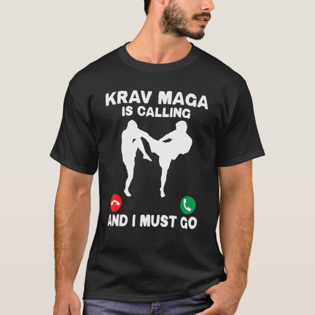 Mens Krav Maga Is Calling And I Must Go Self Defen T-Shirt (Front)