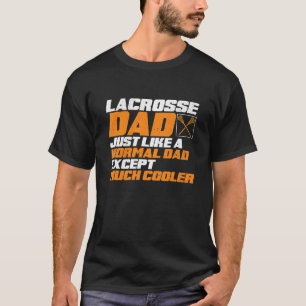 Mens Lacrosse Dad Lax Player Father Lacrosse Train T-Shirt
