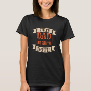 Mens Land Surveyor Dad and Job Land Surveyor Fathe T-Shirt