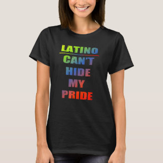 Mens Latino I Cant Hide My Pride T-Shirt