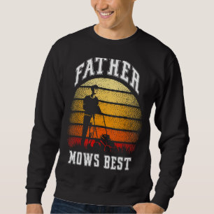 Mens Lawn Father Funny Lawn Mowing For Dad Father Sweatshirt