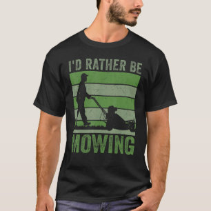 Mens Lawn Mower T Shirt I'd Rather Be Mowing Funny