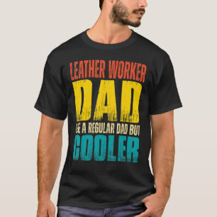 Mens Leather Worker Dad Like a Regular Dad but Co T-Shirt