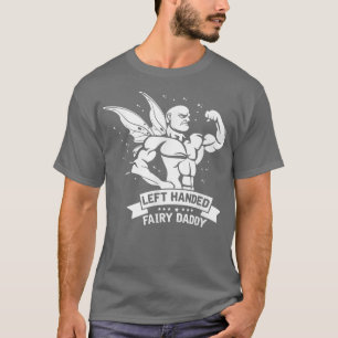 Mens Left Handed Fairy Daddy Bodybuilding Fitness  T-Shirt