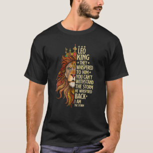 Mens Leo King They Whispered To Him You Cant With T-Shirt