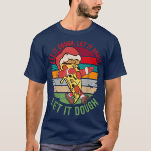 Mens Let It Dough Kid Funny Christmas Pizza Joke S T-Shirt