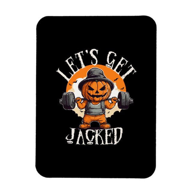 Mens Lets Get Jacked Pumpkin Jack-O-Lantern Funny Magnet (Vertical)