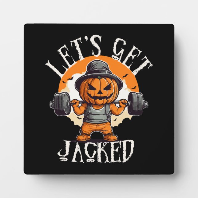 Mens Lets Get Jacked Pumpkin Jack-O-Lantern Funny Plaque (Front)