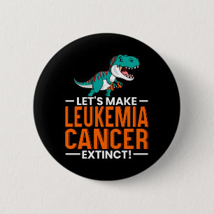 Mens Lets Make Leukaemia Cancer Extinct Dinosaur 6 Cm Round Badge