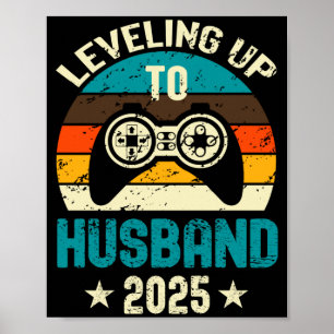 Mens levelling up to husband 2025 future groom poster