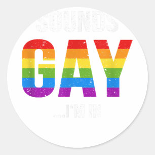 Mens LGBT Gay Pride Shirt Sounds Gay Rainbow Colou Classic Round Sticker