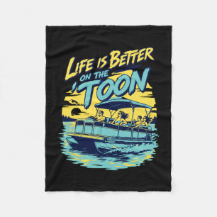 Mens life is better on the 'toon pontoon boat fleece blanket