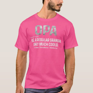 Mens Like A Regular Grandpa Only Cooler Opa Defini T-Shirt