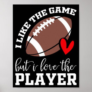 Mens Like The Game But Love The Player Football Poster