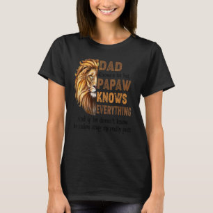 Mens Lion Dad Knows A Lot But Papaw Knows Everythi T-Shirt