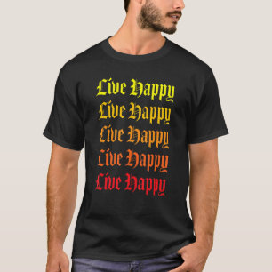 Mens Live Happy Positive Message Motivational Quot T-Shirt