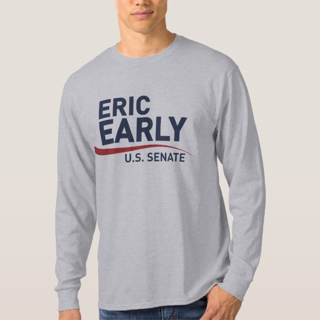 Men's Long Sleeve Shirt Eric Early for U.S. Senate (Front)