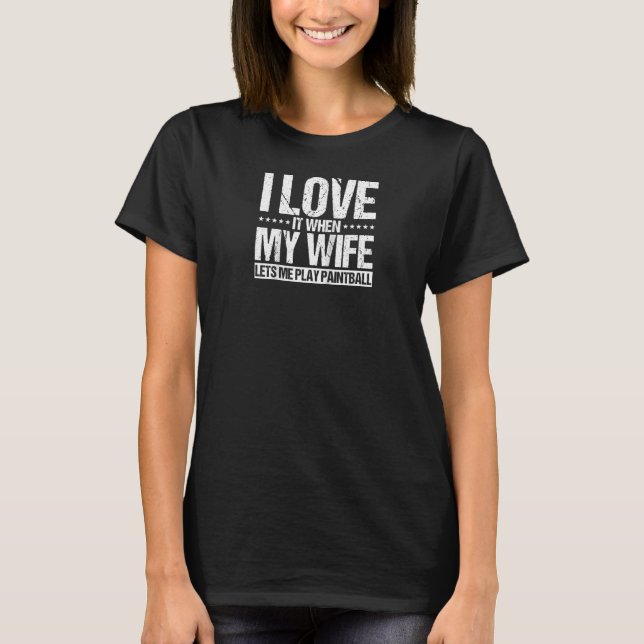 Mens Love Wife Let Me Play Paintball Airsoft Softa T-Shirt (Front)