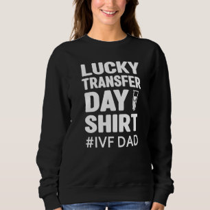 Mens lucky transfer day ivf dad ivf couple sweatshirt