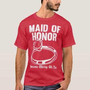 Mens maid of honour someone marry me too bride tea T-Shirt
