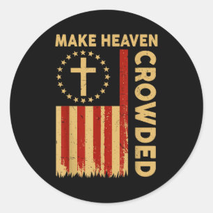 Men's Make Heaven Crowded Christian American Flag  Classic Round Sticker