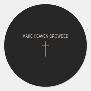Men's Make Heaven Crowded Christian Minimalist Fai Classic Round Sticker