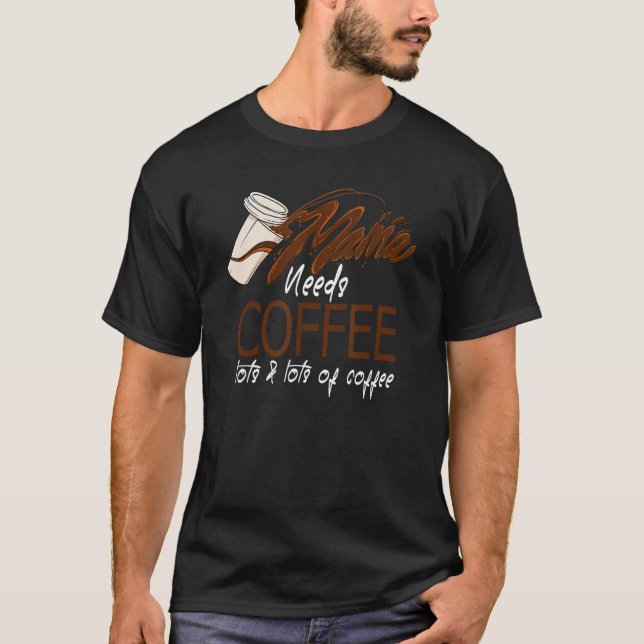 Mens Mama Needs Coffee Caffeine Addict Roast Latte T-Shirt (Front)