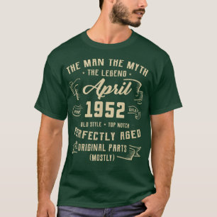 Mens Man Myth Legend April 1952 70th Birthday Gift T-Shirt