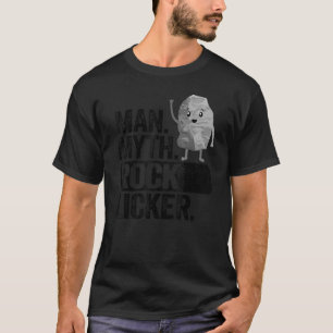 Mens Man Myth Rock Licker Dad Grandpa Geology Joke T-Shirt