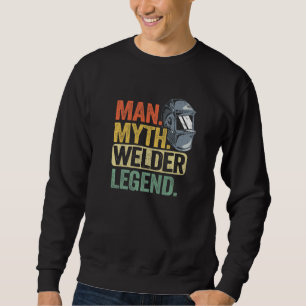 Mens Man Myth Welder Legend Metal Worker Dad Helme Sweatshirt