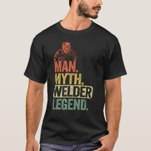 Mens Man Myth Welder Legend Metal Worker Dad Vinta T-Shirt