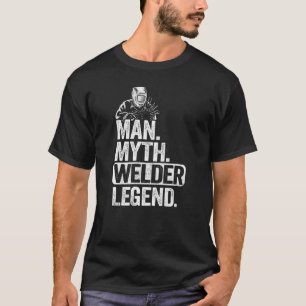 Mens Man Myth Welder Legend Metal Worker Dad Vinta T-Shirt