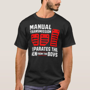 Mens Manual Transmission Separates Men from Boys C T-Shirt