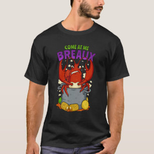Mens Mardi Gras Costume Shirt Funny Come At Me Bre