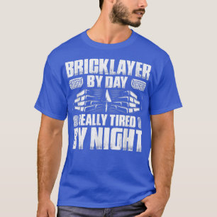 Mens Mason Really Tired By Night Bricklayer  T-Shirt