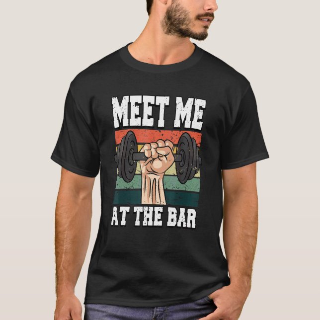 Mens Meet Me At The Bar Weightlifting Fitness Gym T-Shirt (Front)