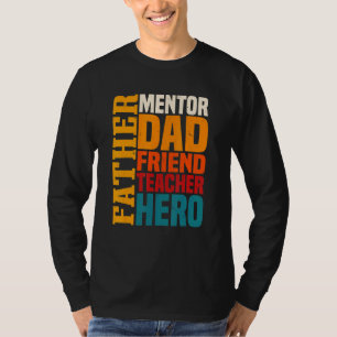 Mens Men Mentor Dad Friend Teacher Hero Father's T-Shirt