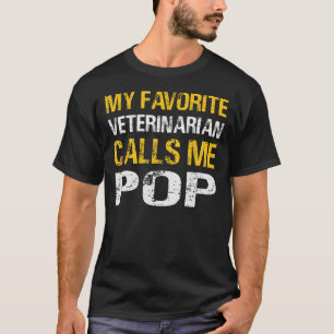 Mens Men My Favourite Veterinarian Calls Me Pop Fa T-Shirt