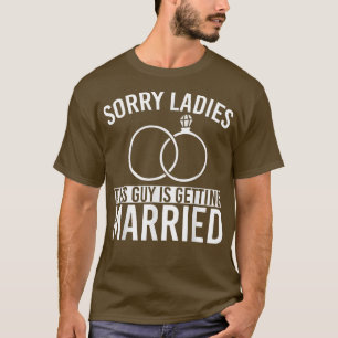 Mens Men Sorry Ladies Marriage Groom Funny Bachelo T-Shirt