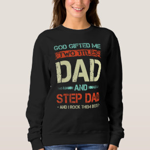 Mens Mens God Ed Me Two Titles Dad And Step Dad Fa Sweatshirt