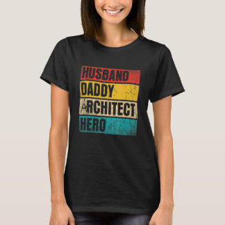 Mens Mens Husband Daddy Architect Hero Father's Da T-Shirt