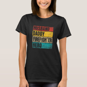 Mens Mens Husband Daddy Firefighter Hero Father's  T-Shirt