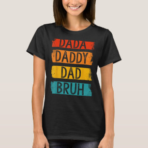 Mens Mens I went from Dadda to Daddy to Dad to Bru T-Shirt