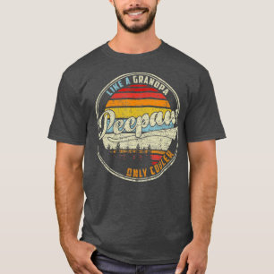 Mens Mens PEEPAW Like a Grandpa ONLY COOLER PAPA D T-Shirt