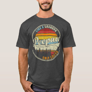 Mens Mens PEEPAW Like a Grandpa ONLY COOLER PAPA D T-Shirt